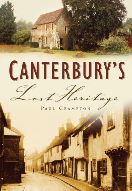 Canterbury's Lost Heritage, Paperback / softback Book