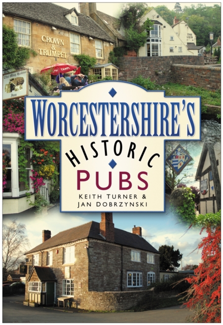 Worcestershire's Historic Pubs, Paperback / softback Book