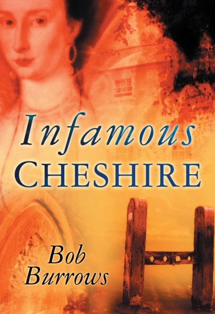 Infamous Cheshire, Paperback / softback Book