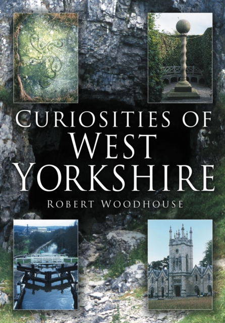 Curiosities of West Yorkshire, Paperback / softback Book