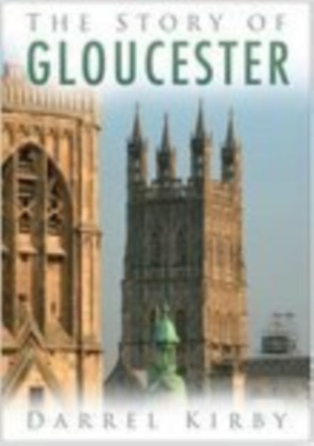 The Story of Gloucester, Paperback / softback Book