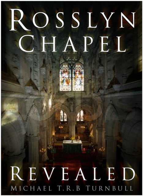 Rosslyn Chapel Revealed, Paperback / softback Book