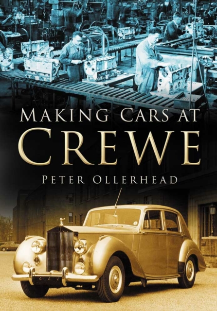 Making Cars at Crewe, Paperback / softback Book