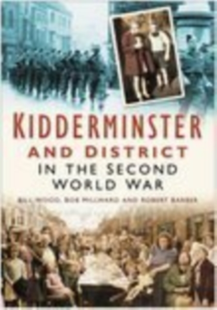 Kidderminster and District in the Second World War, Paperback / softback Book