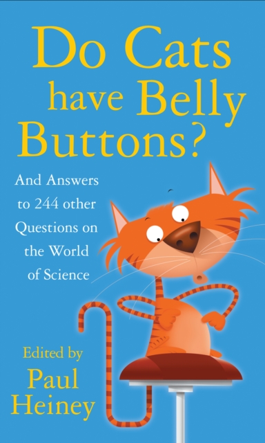 Do Cats Have Belly Buttons? : And Answers to 244 Other Questions on the World of Science, Paperback / softback Book