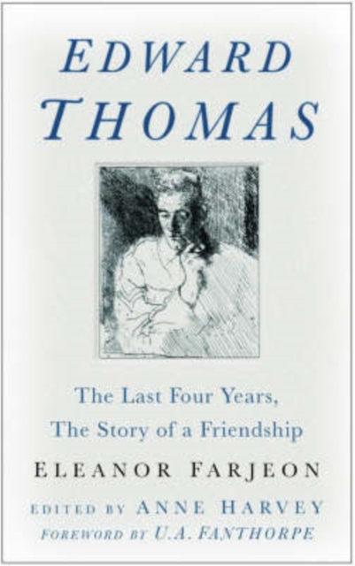 Edward Thomas : The Last Four Years, the Story of a Friendship, Paperback / softback Book