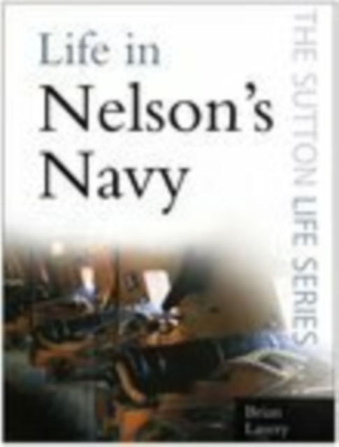 Life in Nelson's Navy, Paperback / softback Book