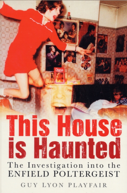 This House is Haunted : The Investigation of the Enfield Poltergeist, Paperback / softback Book
