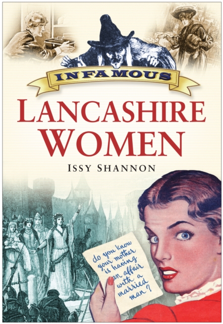 Infamous Lancashire Women, Paperback / softback Book