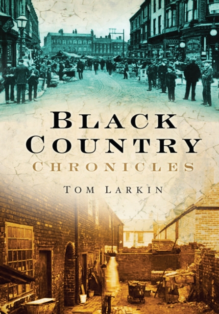 Black Country Chronicles, Paperback / softback Book