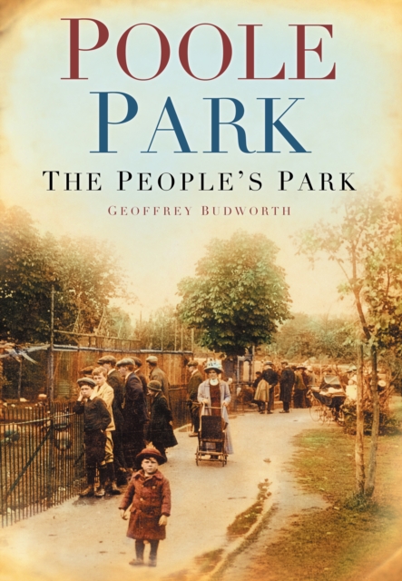 Poole Park : The People's Park, Paperback / softback Book