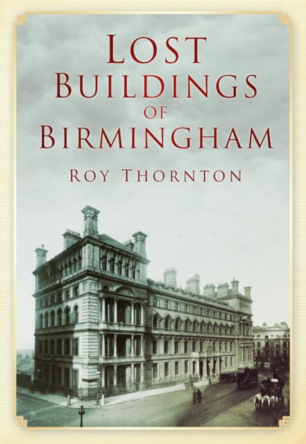 Lost Buildings of Birmingham, Paperback / softback Book