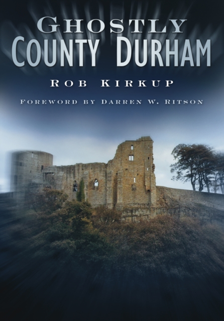 Ghostly County Durham, Paperback / softback Book