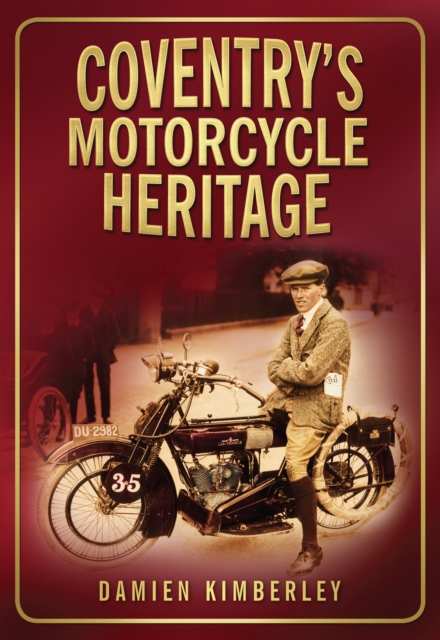 Coventry's Motorcycle Heritage, Paperback / softback Book