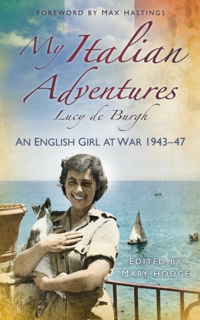 My Italian Adventures : An English Girl at War 1943-47, EPUB eBook