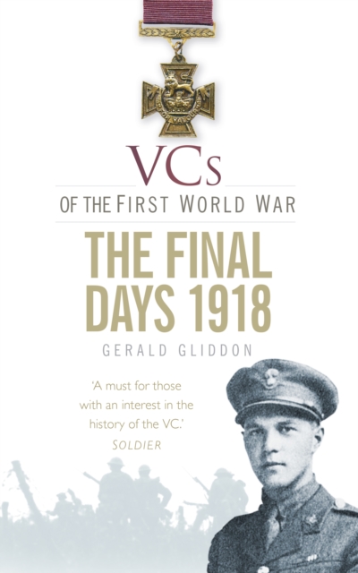 VCs of the First World War: The Final Days 1918, Paperback / softback Book