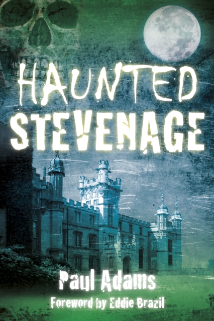 Haunted Stevenage, Paperback / softback Book