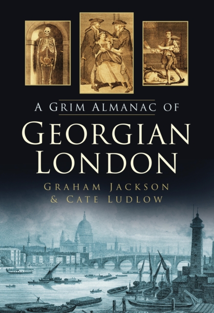 A Grim Almanac of Georgian London, EPUB eBook