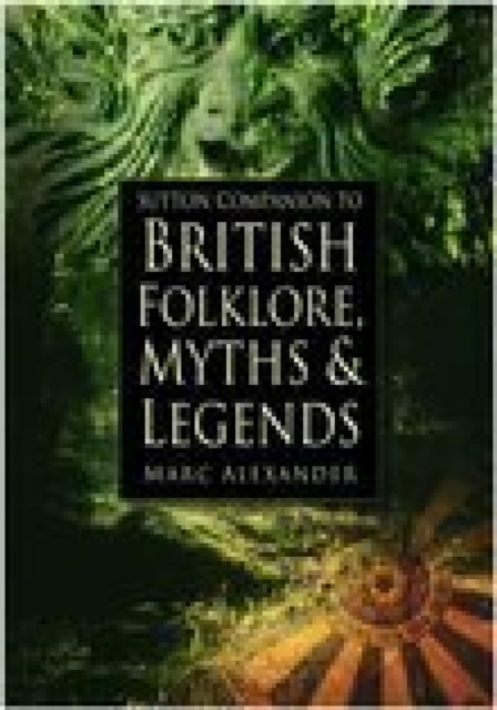 Sutton Companion to the Folklore, Myths and Customs of Britain, EPUB eBook