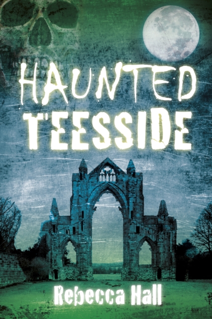 Haunted Teesside, Paperback / softback Book