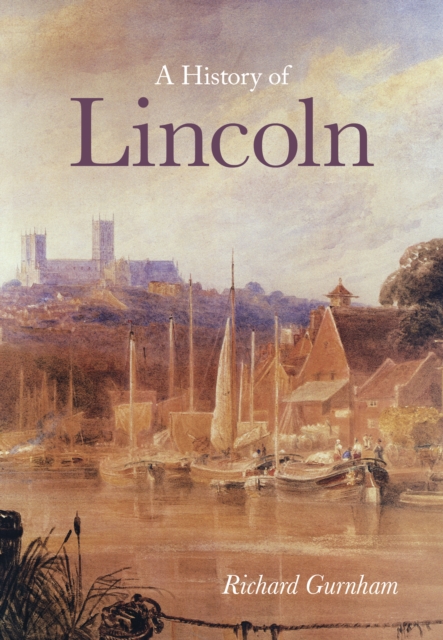 A History of Lincoln, Paperback / softback Book