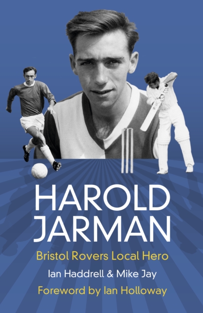 Harold Jarman : Bristol Rovers Local Hero, Paperback / softback Book