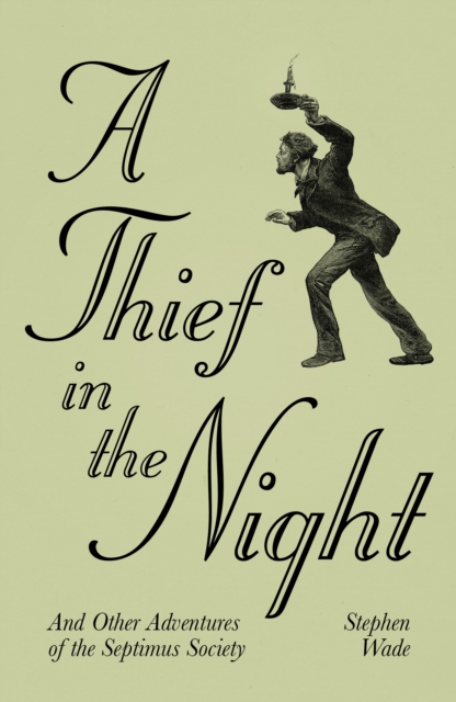 A Thief in the Night : And Other Adventures of The Septimus Society, Paperback / softback Book