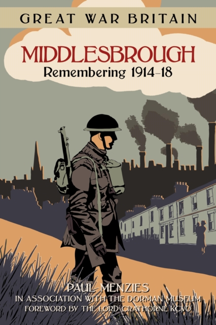 Great War Britain Middlesbrough: Remembering 1914-18, EPUB eBook