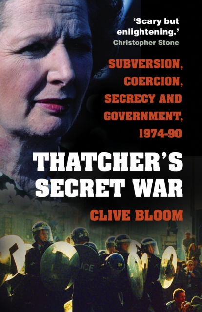 Thatcher's Secret War : Subversion, Coercion, Secrecy and Government, 1974-90, EPUB eBook