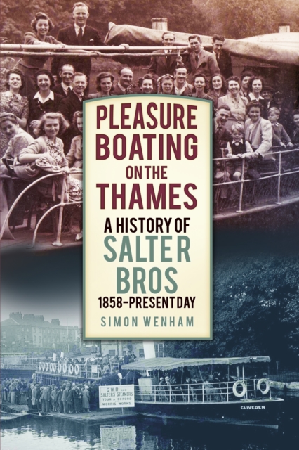 Pleasure Boating on the Thames : A History of Salter Bros, 1858-Present Day, Paperback / softback Book