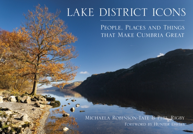 Lake District Icons : People, Places and Things that Make Cumbria Great, Paperback / softback Book