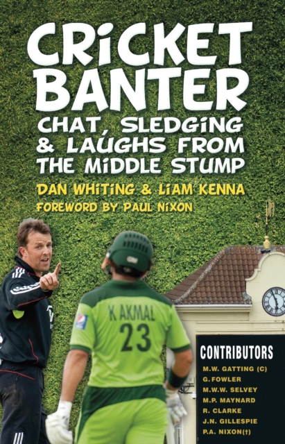 Cricket Banter : Chat, Sledging and Laughs from The Middle Stump, Paperback / softback Book