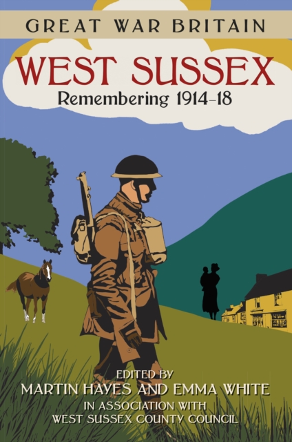 Great War Britain West Sussex: Remembering 1914-18, Paperback / softback Book