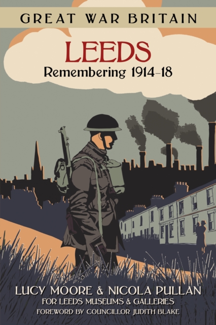 Great War Britain Leeds: Remembering 1914-18, Paperback / softback Book
