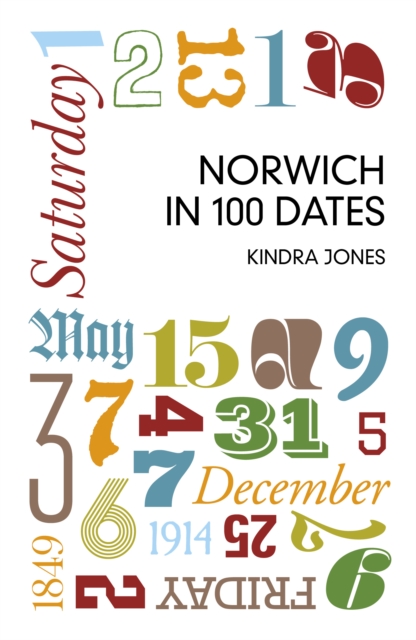 Norwich in 100 Dates, Paperback / softback Book