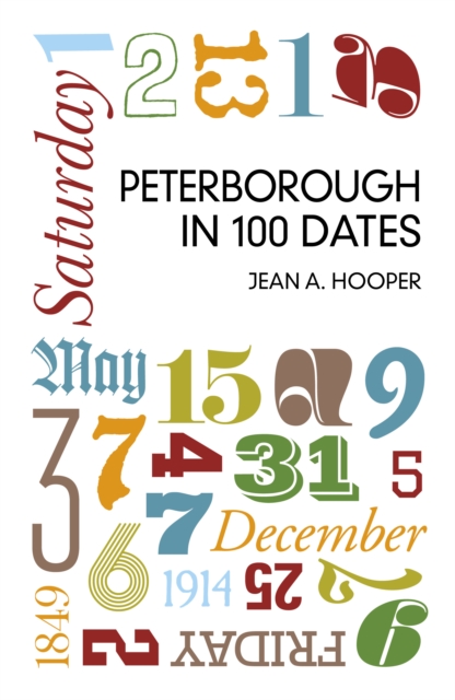 Peterborough in 100 Dates, Paperback / softback Book