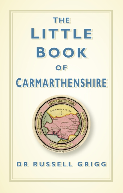 The Little Book of Carmarthenshire, Hardback Book