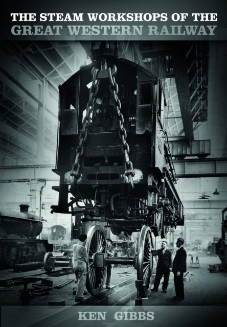 The Steam Workshops of the Great Western Railway, EPUB eBook