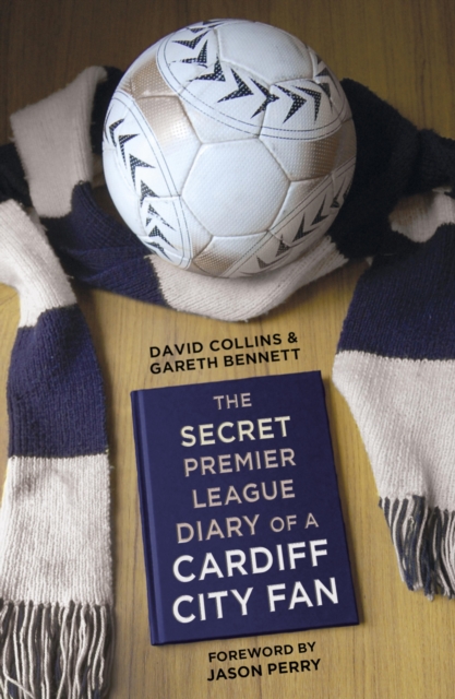 The Secret Premier League Diary of a Cardiff City Fan, EPUB eBook