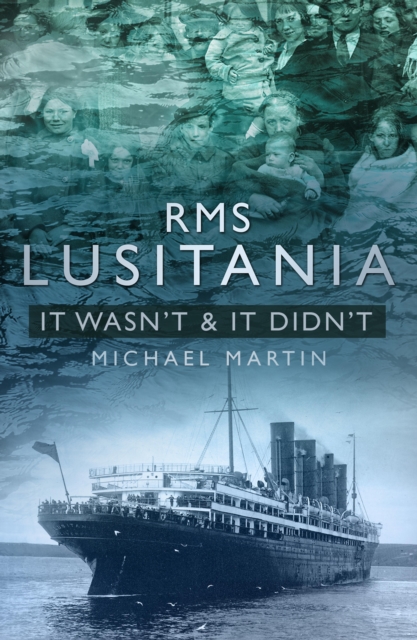 RMS Lusitania: It Wasn't and It Didn't, EPUB eBook