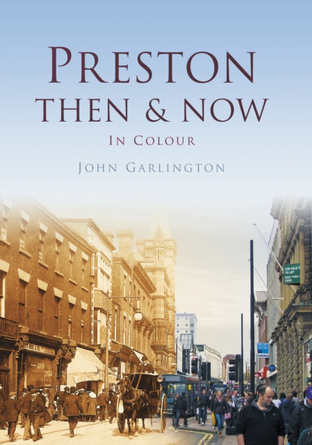 Preston Then & Now, Paperback / softback Book