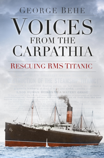 Voices from the Carpathia: Rescuing RMS Titanic, EPUB eBook