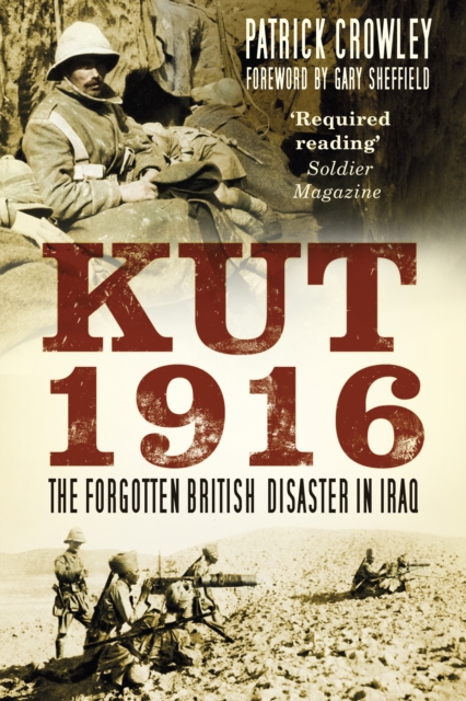 Kut 1916: The Forgotten British Disaster in Iraq, Paperback / softback Book