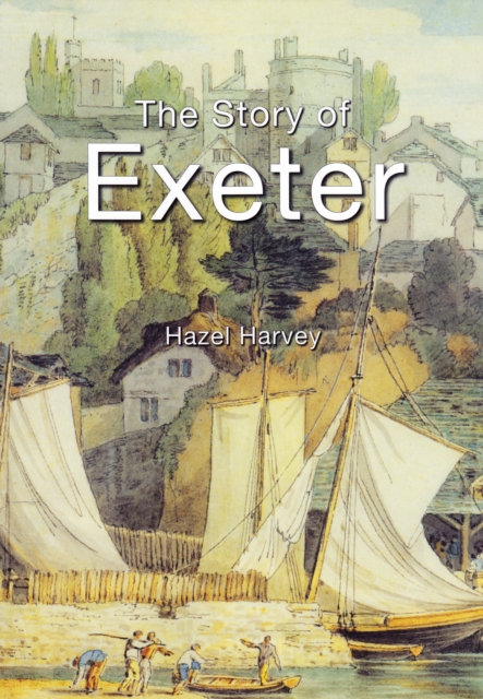 The Story of Exeter, Paperback / softback Book