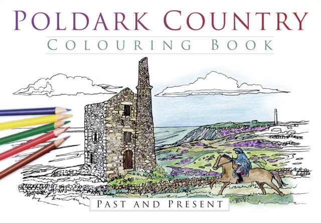 Poldark Country Colouring Book: Past and Present, Paperback / softback Book