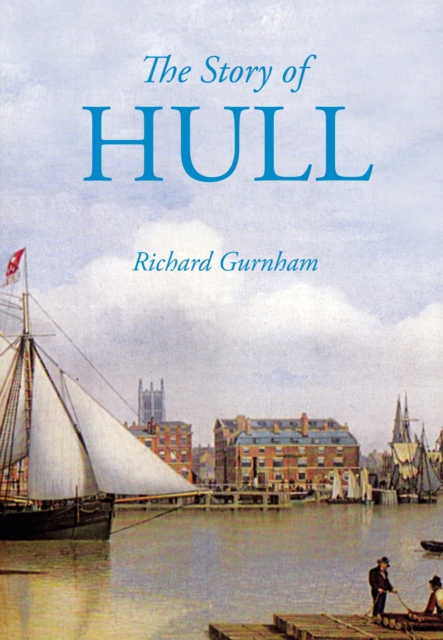 The Story of Hull, Paperback / softback Book