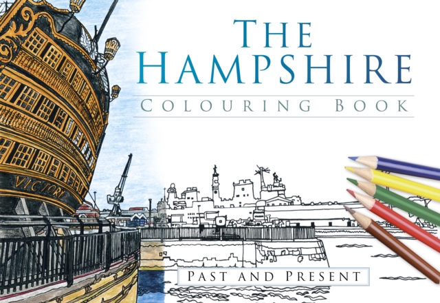 The Hampshire Colouring Book: Past and Present, Paperback / softback Book