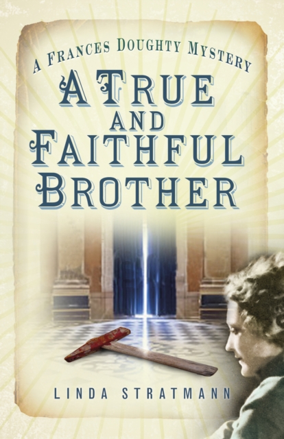 A True and Faithful Brother : A Frances Doughty Mystery 7, Paperback / softback Book