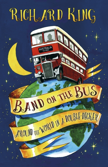 Band on the Bus : Around the World in a Double-Decker, Paperback / softback Book