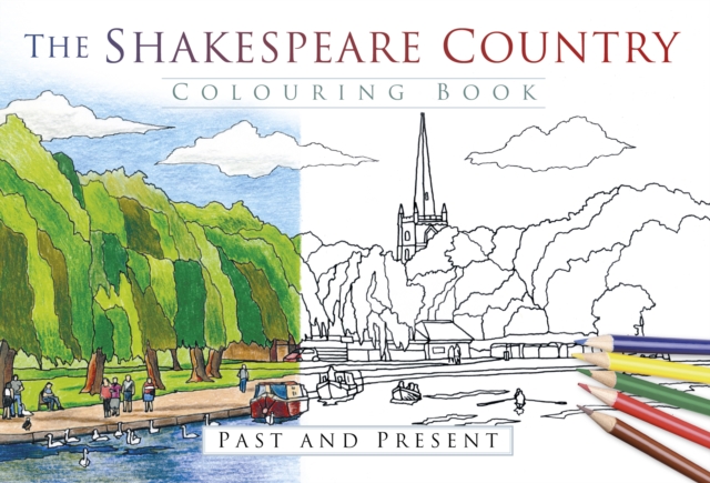 The Shakespeare Country Colouring Book: Past and Present, Paperback / softback Book
